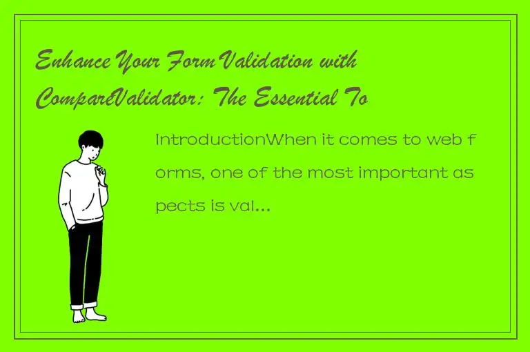 Enhance Your Form Validation with CompareValidator: The Essential Tool for Error