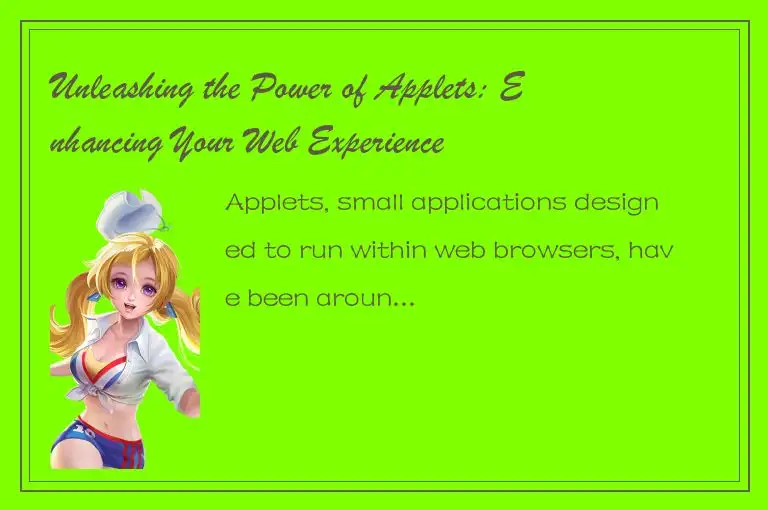 Unleashing the Power of Applets: Enhancing Your Web Experience
