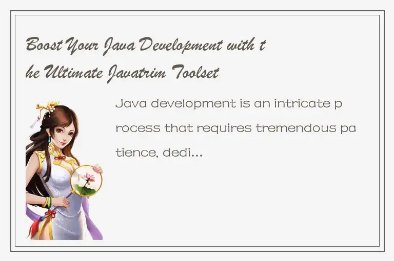 Boost Your Java Development with the Ultimate Javatrim Toolset