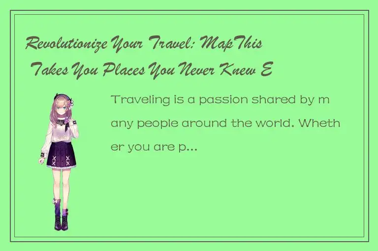 Revolutionize Your Travel: MapThis Takes You Places You Never Knew Existed