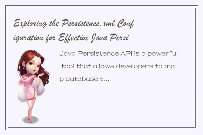 Exploring the Persistence.xml Configuration for Effective Java Persistence
