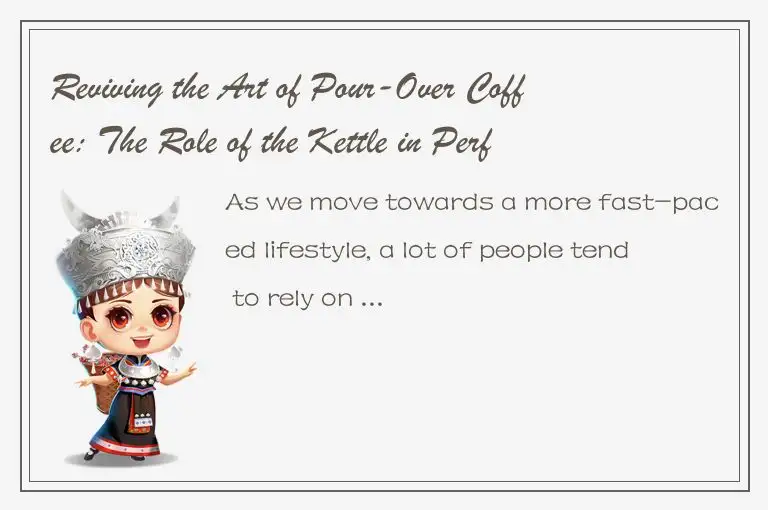 Reviving the Art of Pour-Over Coffee: The Role of the Kettle in Perfecting Your 