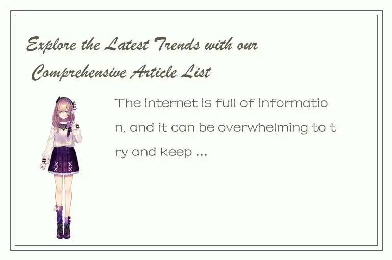 Explore the Latest Trends with our Comprehensive Article List