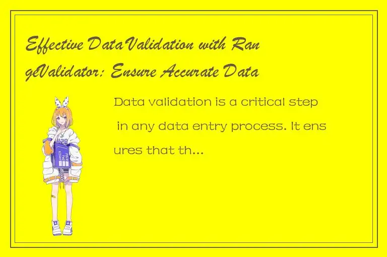 Effective Data Validation with RangeValidator: Ensure Accurate Data Entry and Av