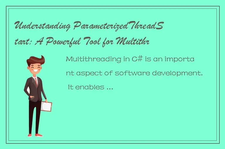 Understanding ParameterizedThreadStart: A Powerful Tool for Multithreading in C#
