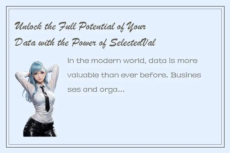 Unlock the Full Potential of Your Data with the Power of SelectedValue