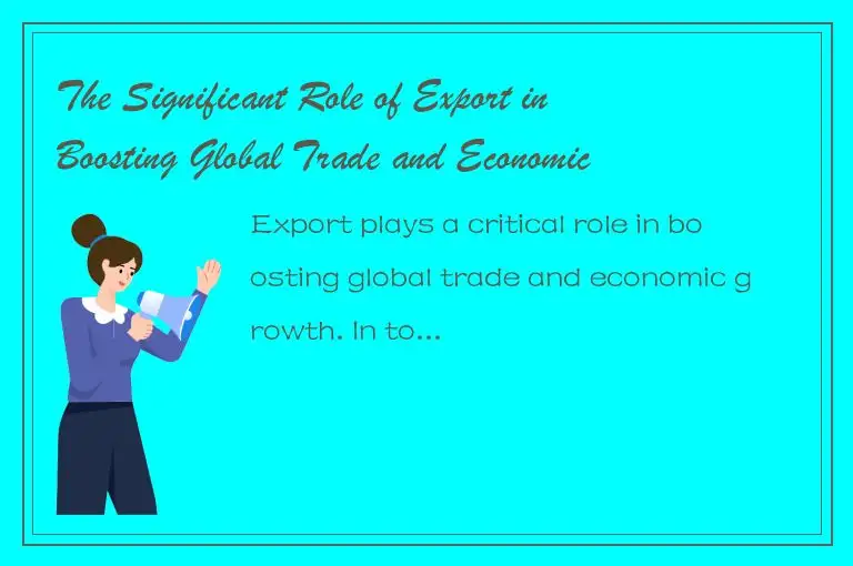 The Significant Role of Export in Boosting Global Trade and Economic Growth