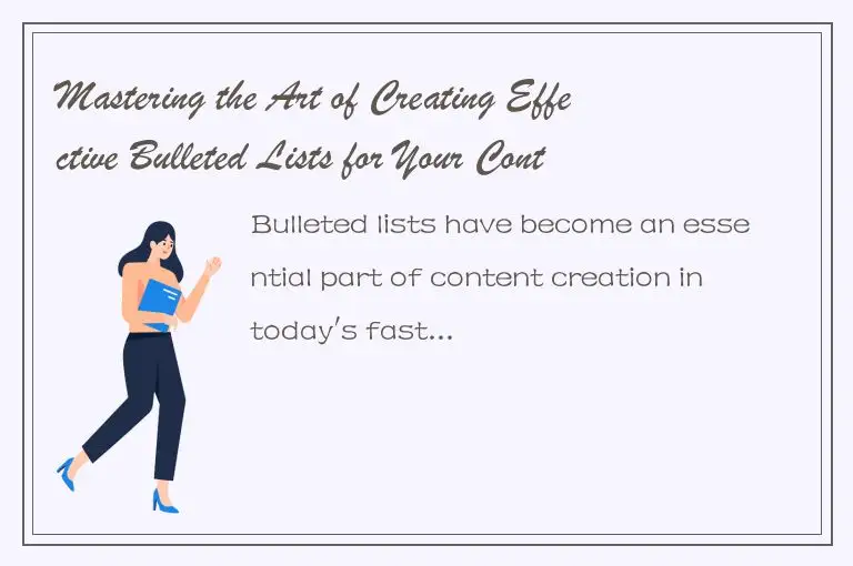 Mastering the Art of Creating Effective Bulleted Lists for Your Content