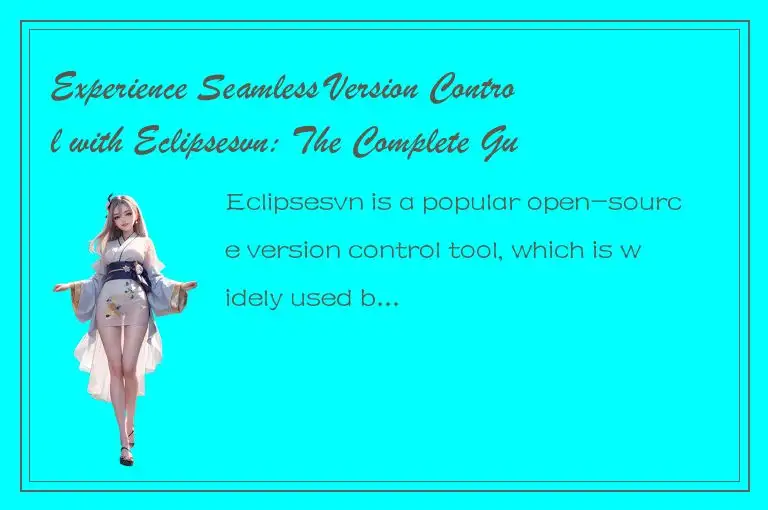 Experience Seamless Version Control with Eclipsesvn: The Complete Guide