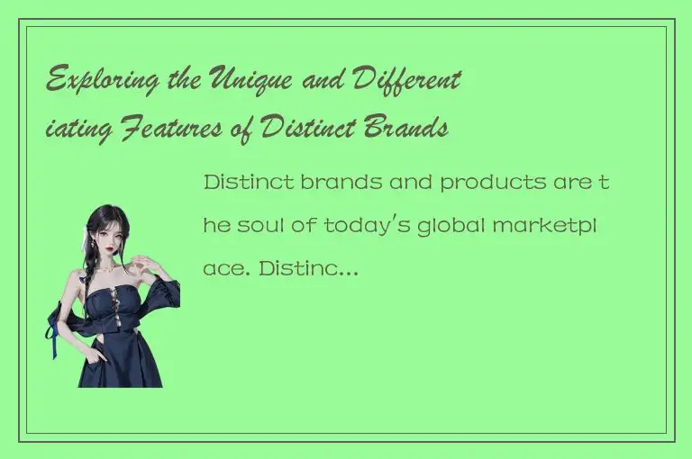 Exploring the Unique and Differentiating Features of Distinct Brands and Product