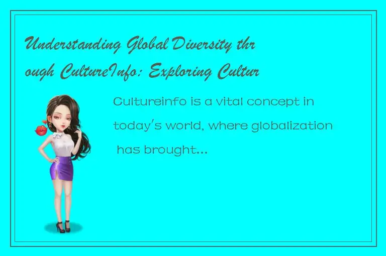 Understanding Global Diversity through CultureInfo: Exploring Cultural Significa
