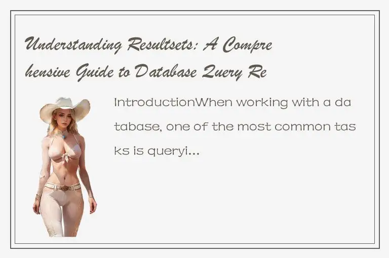 Understanding Resultsets: A Comprehensive Guide to Database Query Results
