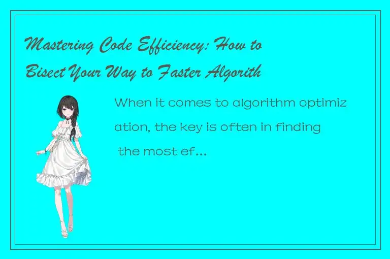 Mastering Code Efficiency: How to Bisect Your Way to Faster Algorithms