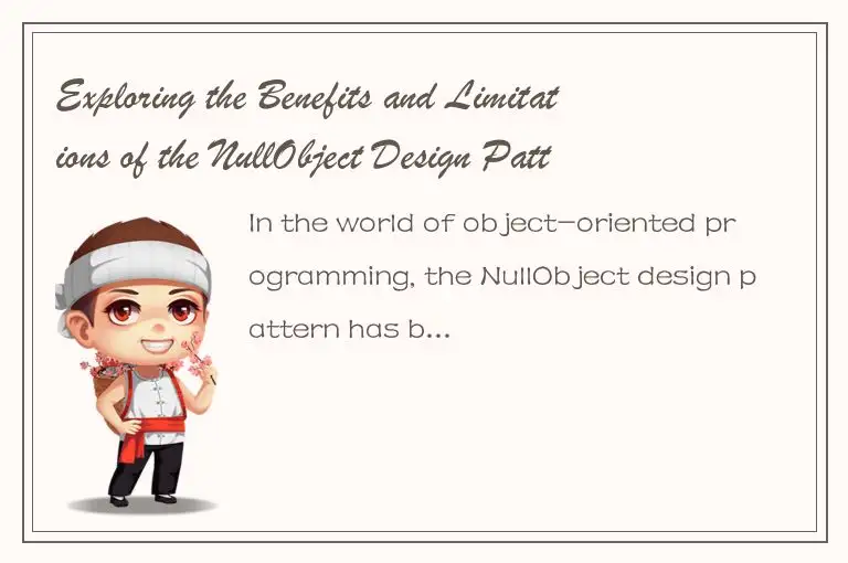 Exploring the Benefits and Limitations of the NullObject Design Pattern in Objec