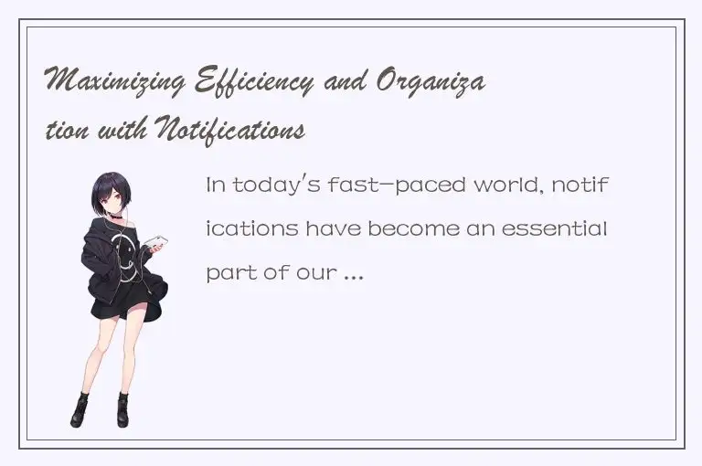 Maximizing Efficiency and Organization with Notifications