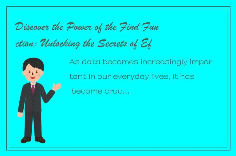 Discover the Power of the Find Function: Unlocking the Secrets of Efficient Data