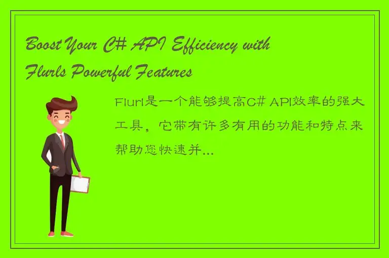 Boost Your C# API Efficiency with Flurls Powerful Features
