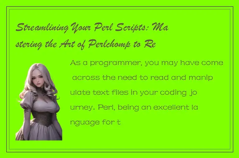 Streamlining Your Perl Scripts: Mastering the Art of Perlchomp to Remove Unwante