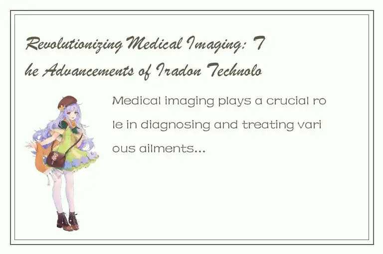 Revolutionizing Medical Imaging: The Advancements of Iradon Technology