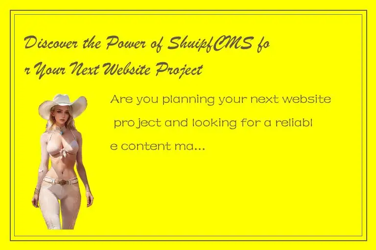 Discover the Power of ShuipfCMS for Your Next Website Project