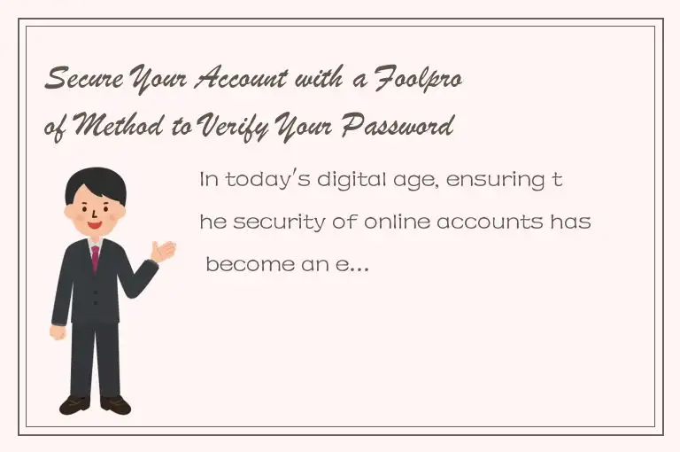 Secure Your Account with a Foolproof Method to Verify Your Password