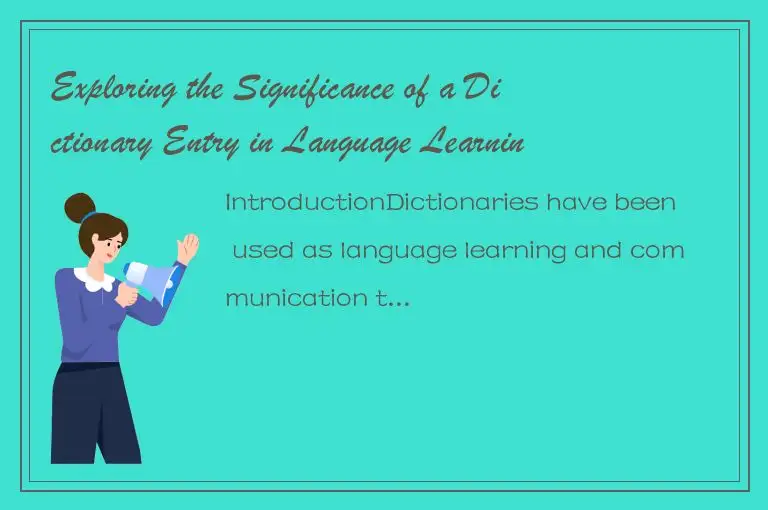 Exploring the Significance of a Dictionary Entry in Language Learning and Commun