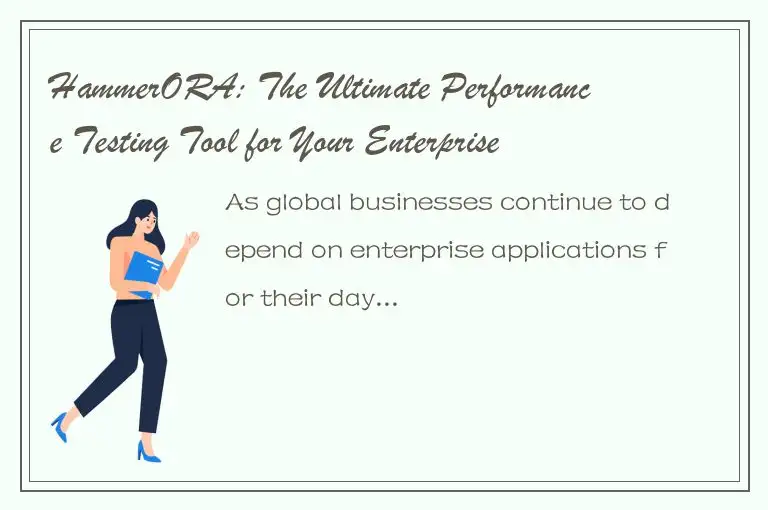 HammerORA: The Ultimate Performance Testing Tool for Your Enterprise Application