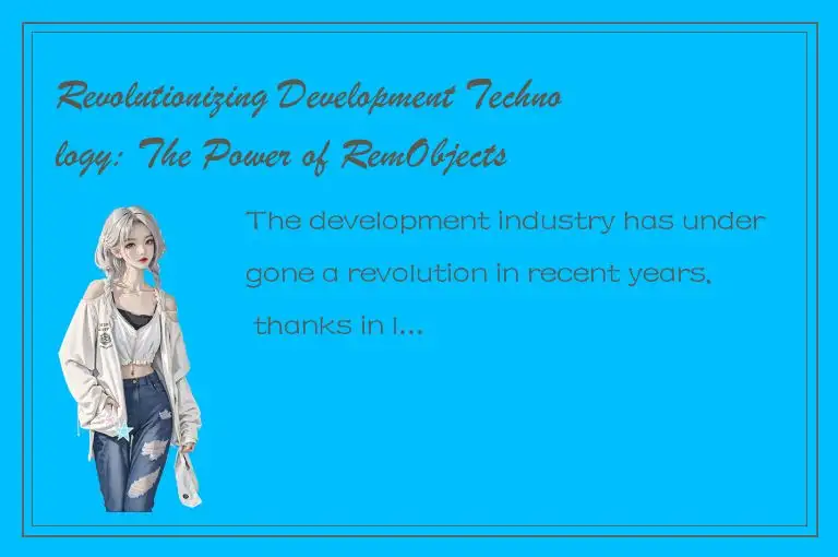 Revolutionizing Development Technology: The Power of RemObjects