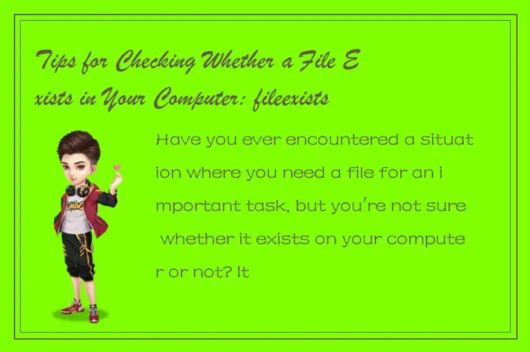 Tips for Checking Whether a File Exists in Your Computer: fileexists