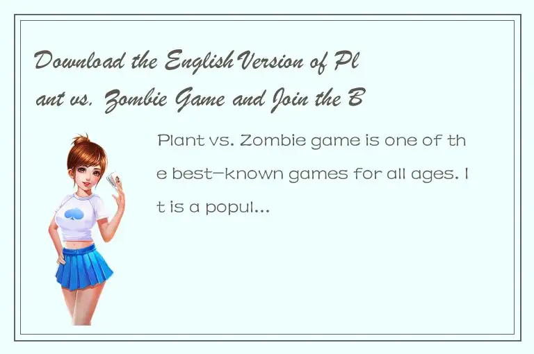 Download the English Version of Plant vs. Zombie Game and Join the Battle Agains